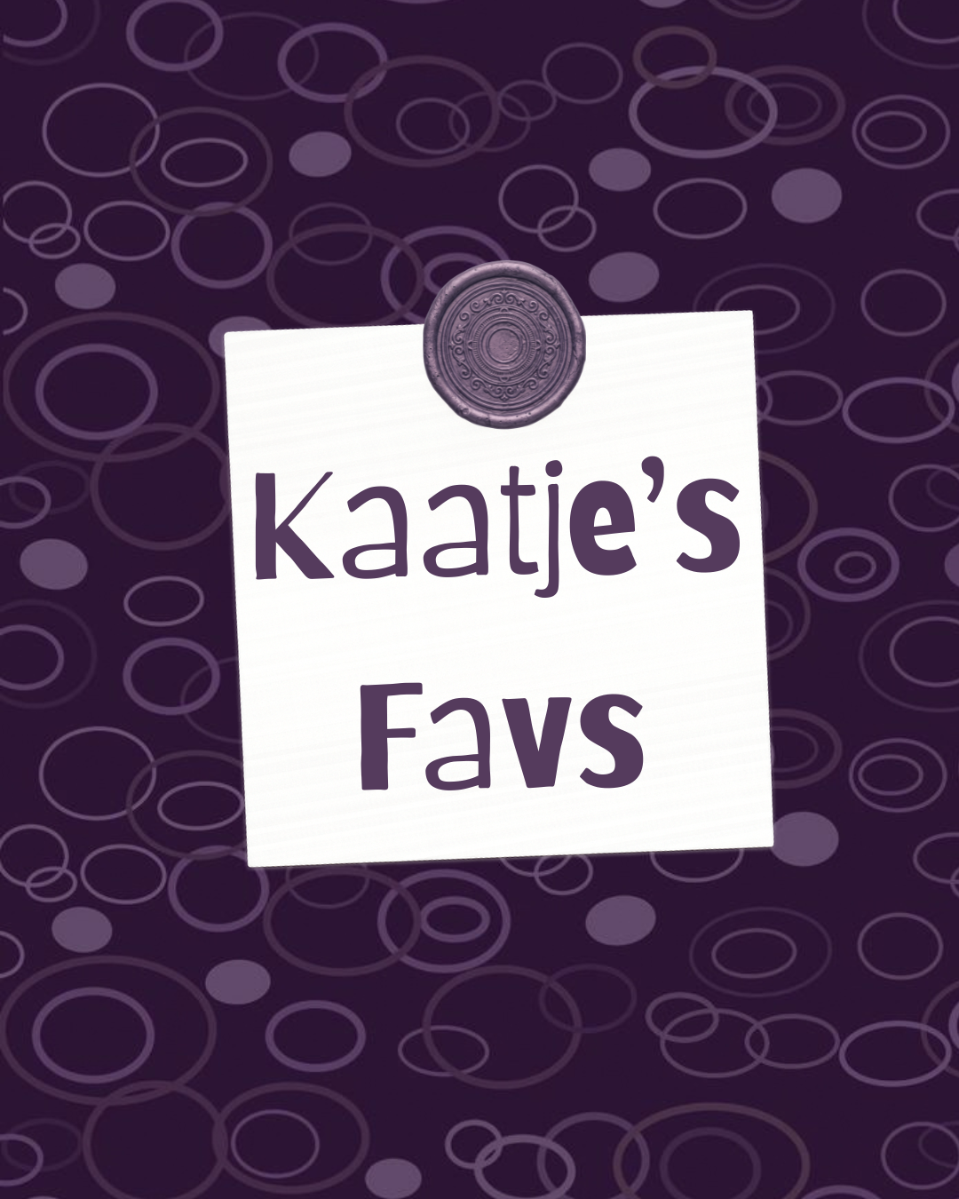 Kaatje's Favs